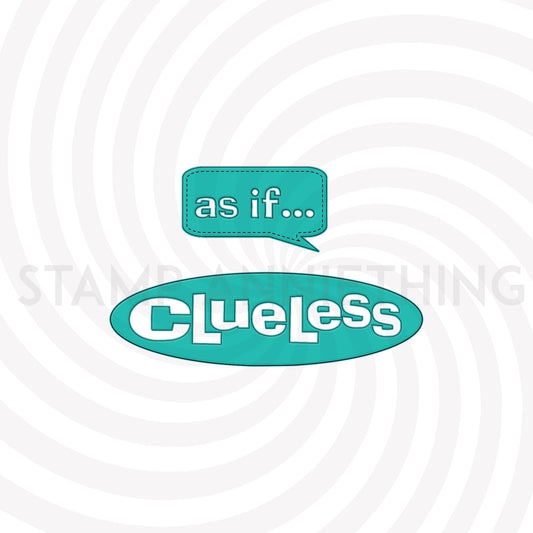 Clueless / As If Word Die