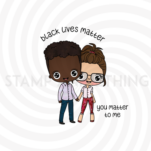 BLM - You Matter to Me! DIGITAL STAMP