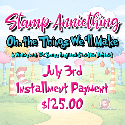 Stamp Anniething Retreat – First Payment Plan Installment ($125) Due